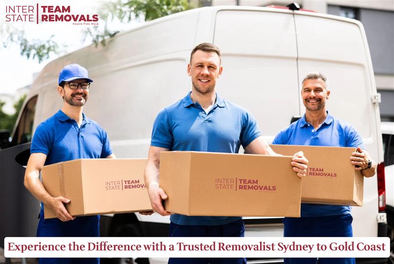 Experience the Difference with a Trusted Removalist Sydney to Gold Coast